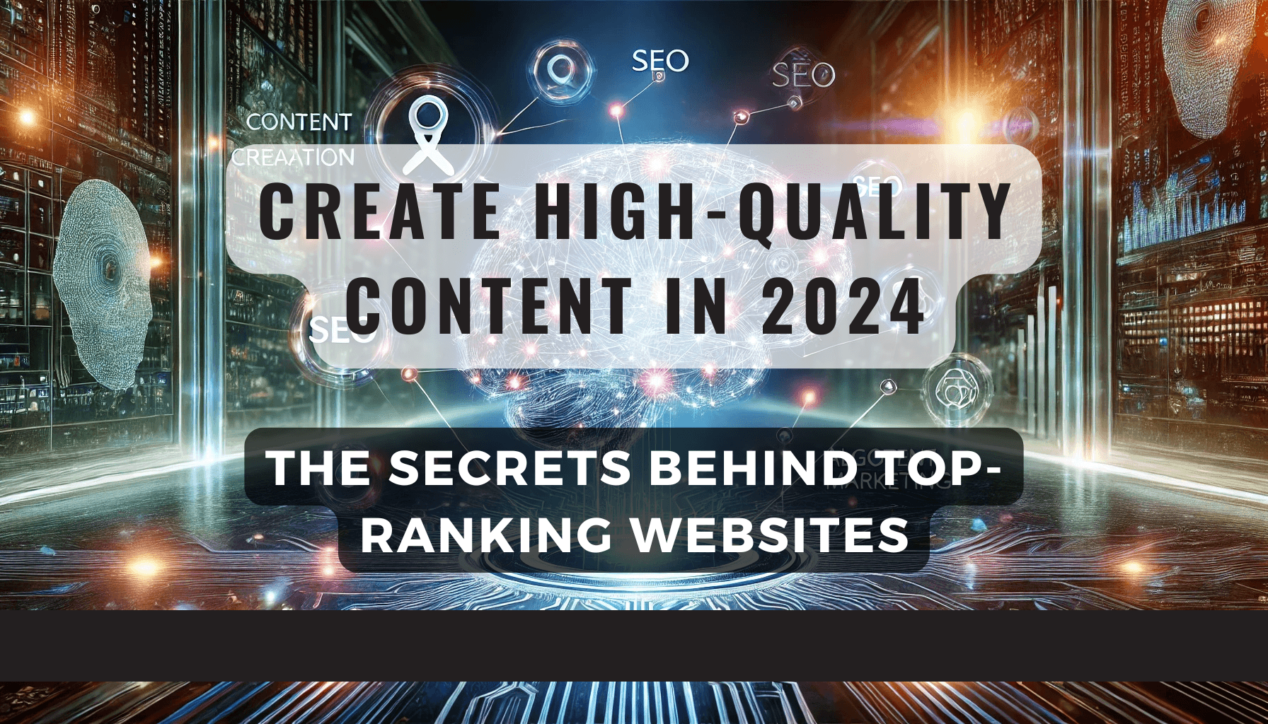 XCodex 10 Create High-Quality Content in 2024 The Secrets Behind Top-Ranking Websites Feature Image