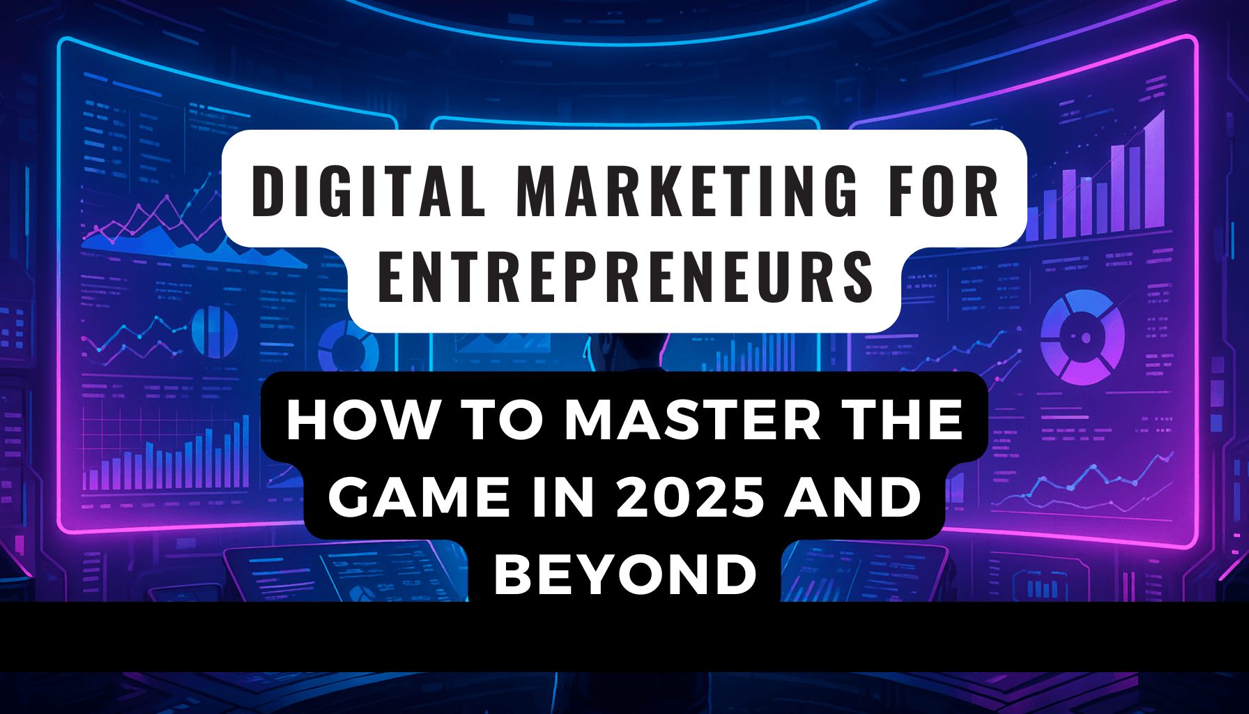 XCodex 8 Digital Marketing for Entrepreneurs How to Master the Game in 2025 and Beyond Feature Image